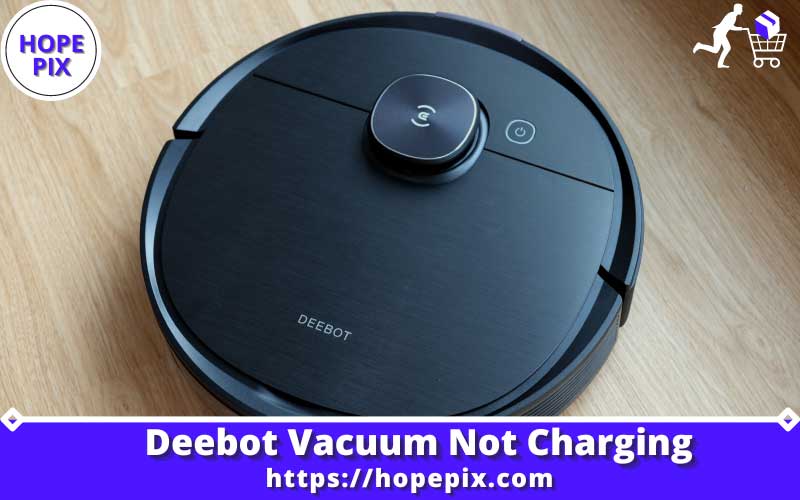 Deebot Vacuum Not Charging