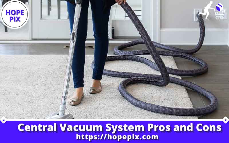 Central Vacuum System Pros and Cons