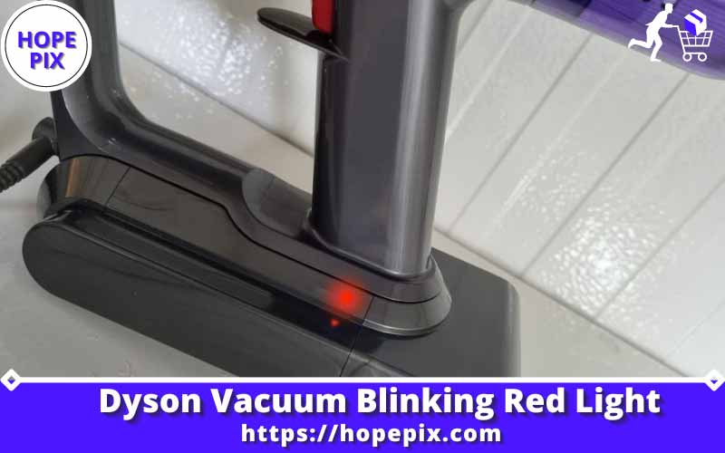 Dyson Vacuum Blinking Red Light
