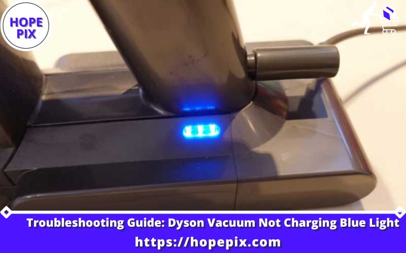 Dyson Vacuum Not Charging Blue Light
