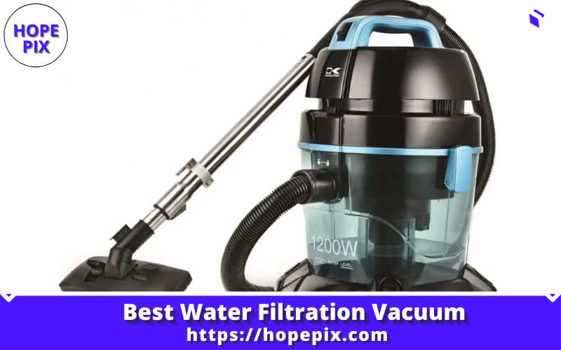 Best Water Filtration Vacuum