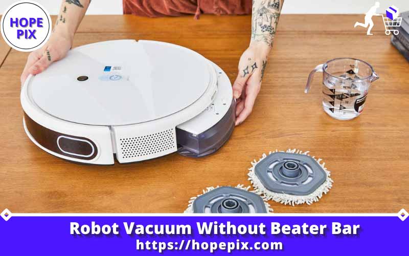 Robot Vacuum Without Beater Bar