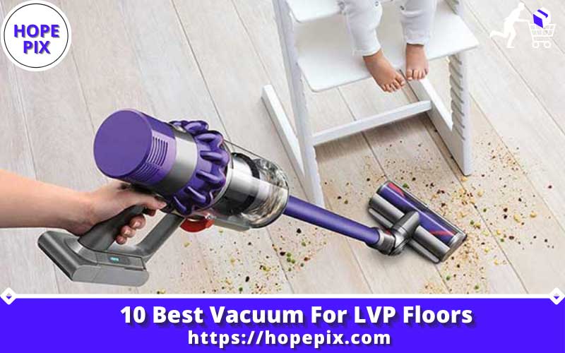 Best Vacuum For LVP Floors