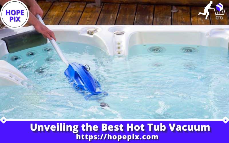 Best Hot Tub Vacuum