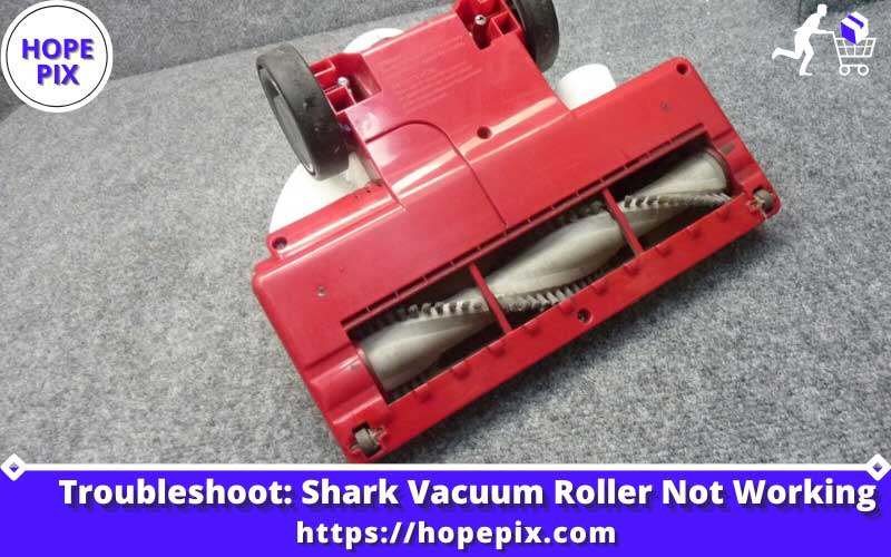 Shark Vacuum Roller Not Working